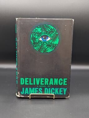 Deliverance, by James Dickey - 1st Edition